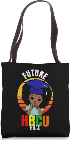 Future HBCU Grad Girl Graduation Historically Black College Tote Bag