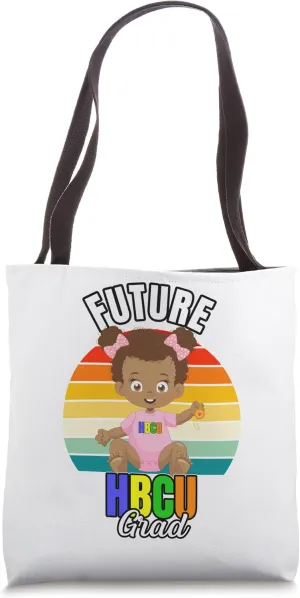 Future HBCU Grad Girl Graduation Historically Black College Tote Bag
