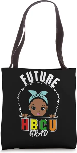 Future HBCU Grad Girl Graduation Historically Black College Tote Bag